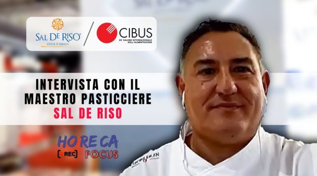 CIBUS 2021 – Intervista con il maestro pasticciere SAL DE RISO