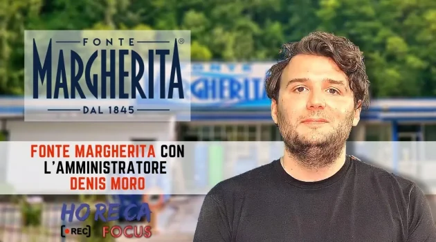 HORECA FOCUS PUNTATA 2 – Incontro con Denis Moro di FONTE MARGHERITA