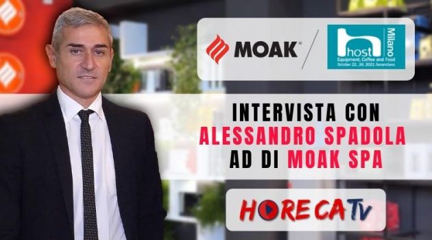 HOST 2021 – Intervista con Alessandro Spadola, AD di MOAK SpA