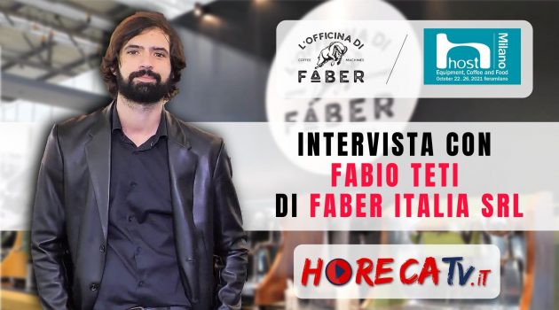 HOST 2021 – Intervista con Fabio Teti di Faber Italia srl