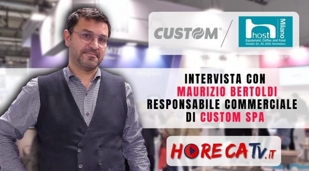 HOST 2021 – Intervista con Maurizio Bertoldi di CUSTOM SpA