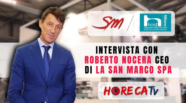HOST 2021 – Intervista con Roberto Nocera CEO di LA SAN MARCO SpA