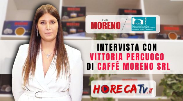 HOST 2021 – Intervista con Vittoria Percuoco di Caffé Moreno srl