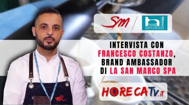 HOST 2021- Intervista con Francesco Costanzo, Brand Ambassador di LA SAN MARCO SpA