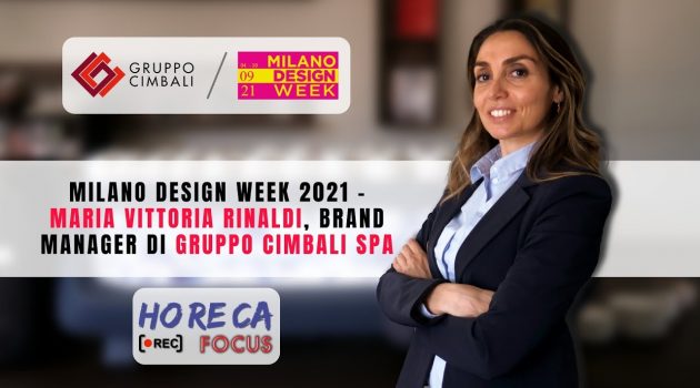 Milano Design Week 2021 – Maria Vittoria Rinaldi, Brand Manager di Gruppo Cimbali SpA