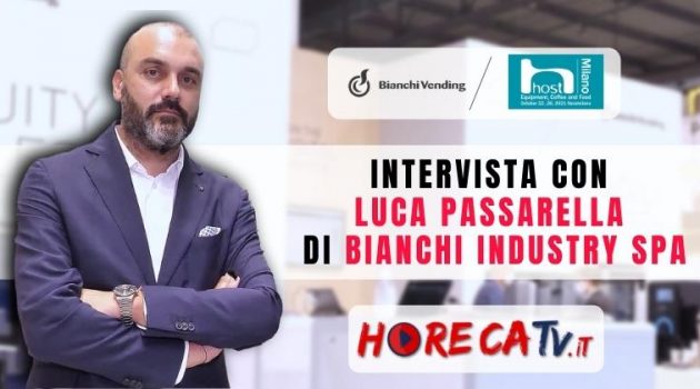 HOST 2021 – Intervista Intervista con Luca Passarella di Bianchi Industry SpA