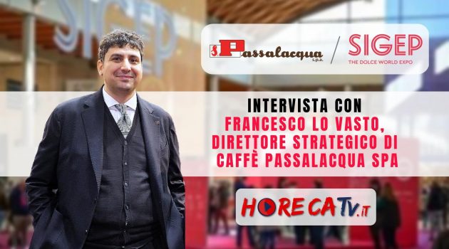 SIGEP 2023 – Intervista con Francesco Lo Vasto, Direttore strategico di Caffè Passalacqua SpA