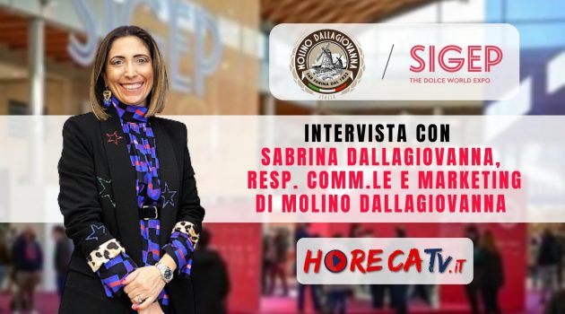 SIGEP 2023 – Intervista con Sabrina Dallagiovanna, Resp. Comm.le e Marketing di Molino Dallagiovanna