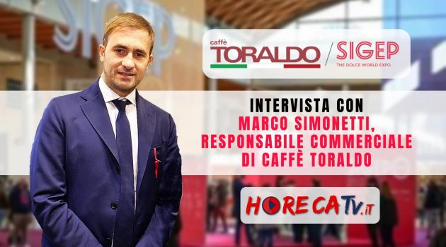 SIGEP 2023 – Intervista con Marco Simonetti, Responsabile Commerciale di Caffè TORALDO