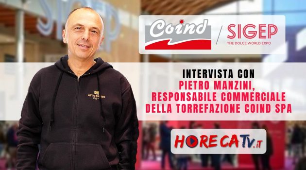 SIGEP 2023 – Intervista con Pietro Manzini, Responsabile Commerciale della torrefazione COIND SpA