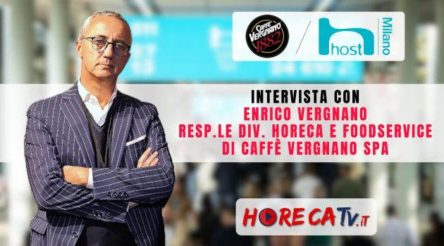 HOST 2023 – Intervista con Enrico Vergnano, Responsabile Horeca e Foodservice di Caffè Vergnano SpA