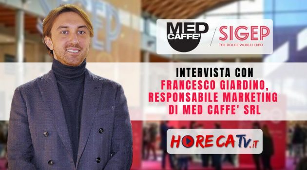 SIGEP 2023 – Intervista con Francesco Giardino, Responsabile Marketing di MED CAFFE’ srl