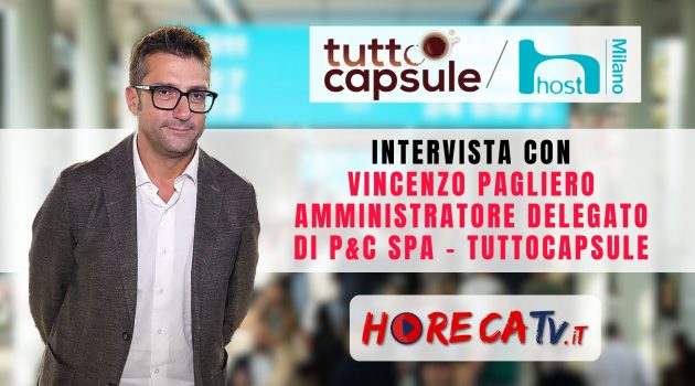 HorecaTv a Host 2023: Intervista con Vincenzo Pagliero di P&C SpA – Tuttocapsule