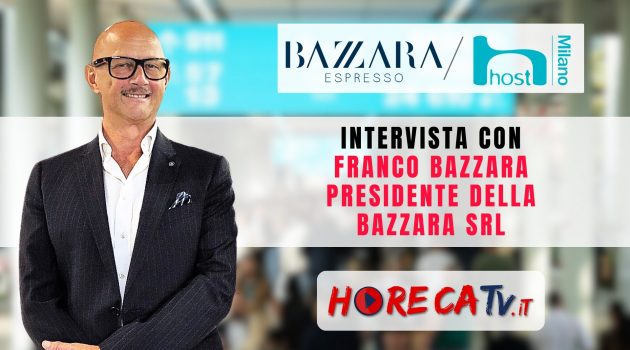 HOST 2023 – Intervista con Franco Bazzara, Presidente della Bazzara srl
