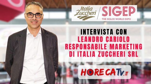 SIGEP 2024 – Intervista con Leandro Cariolo, Responsabile Marketing di Italia Zuccheri