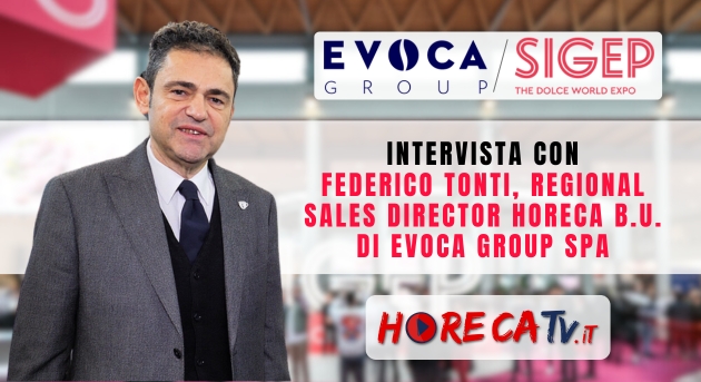HorecaTv a Sigep 2024: Intervista con Federico Tonti di Evoca Group